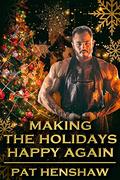 Making the Holidays Happy Again by Pat Henshaw