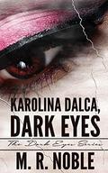 Karolina Dalca, Dark Eyes by M.R. Noble
