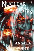 Nuclear Ashes (Life After War #3) by L.A. White