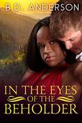 In The Eyes Of The Beholder by B.D. Anderson