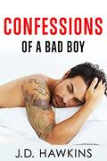 Confessions of a Bad Boy (Bad Boy #1) by J.D. Hawkins