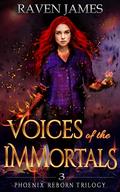 Voices of the Immortals: A Reverse Harem Fantasy Romance (Phoenix Reborn Trilogy #3) by Raven James