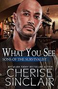 What You See (Sons of the Survivalist #3) by Cherise Sinclair