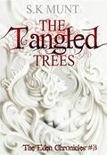 The Tangled Trees (Eden Chronicles #3) by S.K. Munt