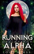 Running beside the Alpha by Lola Glass