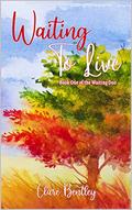 Waiting To Live (Waiting #1) by Clare Bentley
