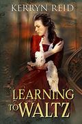Learning to Waltz by Kerryn Reid