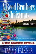 A Reed Brothers Christmas at Lake Fisher (The Reed Brothers #21) by Tammy Falkner