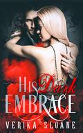 His Dark Embrace: (a Fate-Crossed Lovers novel) by Verika Sloane