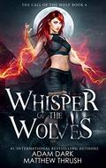 Whisper of the Wolves: A Paranormal Urban Fantasy Shapeshifter Romance (Call of the Wolf #4) by Adam Dark