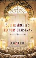 Squire Archie's Rectory Christmas: (A Seven Summer Nights Festive Tale) by Harper Fox
