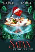 Cookies for Satan (Witching After Forty) by Lia Davis, L.A. Boruff