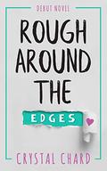 Rough Around The Edges: A LESBIAN ROMANCE NOVEL by Crystal Chard