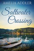Saltwater Crossing by Amelia Addler