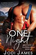 One Night: Guarded Hearts, Unsung Heroes, Defying The Odds (Brothers of Solemn Creed #3) by Jodi James