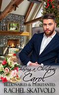 Chasing a Christmas Carol (Billionaires and Debutantes #4) by Rachel Skatvold