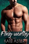 Fling-worthy (Brothers in Arms) by Kate Aster