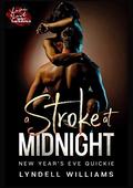 A Stroke at Midnight: A New Year's Eve Quickie, BDSM by Lyndell Williams