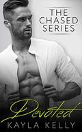 Devoted (The Chased #5) by Kayla Kelly