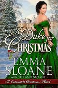 A Duke for Christmas (Cotswolds Christmas #2) by Stefanie Sloane