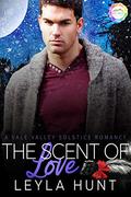 The Scent of Love: A Solstice Romance (Vale Valley Season Five #1) by Leyla Hunt