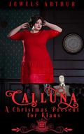 Calluna: A Christmas Present for Klaus by Jewels Arthur