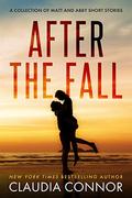 After The Fall: A collection of Matt and Abby short stories (The McKinney Brothers #1.5) by Claudia Connor