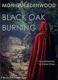 Black Oak Burning by Monique Edenwood