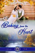 Baking from the Heart: Emma's Sweet Romance (Serenity Falls #3) by Sophie Mays