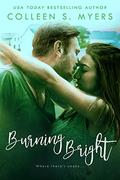 Burning Bright (Hometown Heroes #3) by Colleen S. Myers