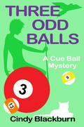 Three Odd Balls (Cue Ball Mysteries #3) by Cindy Blackburn