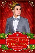 An Omega Prince for Christmas: an MPREG Holiday Romance by Kallie Frost
