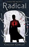 Radical (Clandestine Magic #2) by Colleen Cowley