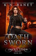 Oath Sworn by Kristen Banet, K.N. Banet