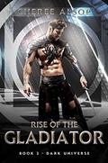 Dark Universe (Rise of the Gladiator #2) by Cheree Alsop