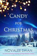 Candy for Christmas: A Colorado Mountains White Christmas Romance by Novalee Swan