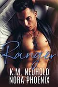 Ranger by K.M. Neuhold, Nora Phoenix