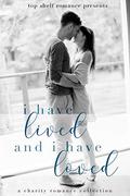 I Have Lived and I Have Loved by Dylan Allen