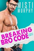 Breaking Bro Code (The Line Up #4) by Misti Murphy