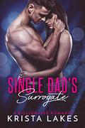 Single Dad’s Surrogate: A Family for the Billionaire by Krista Lakes