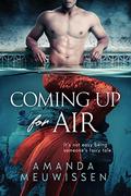 Coming Up for Air by Amanda Meuwissen