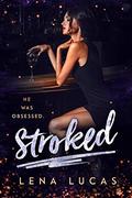 Stroked: An Age Gap Possessive Alpha Romance by Lena Lucas