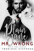 Plain Jane and Mr. Wrong (Plain Jane #4) by Tmonique Stephens