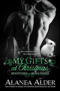 My Gifts at Christmas by Alanea Alder