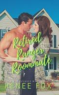 Retired Ranger Roommate : An Older Man Younger Woman Short Erotic Romance by Renee Fox