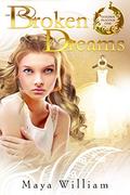 Broken Dreams (Golden Peacock #1) by Maya William