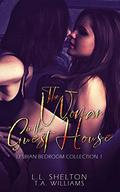 The Woman in the Guest House (Lesbian Bedroom Collection #1) by L.L. Shelton