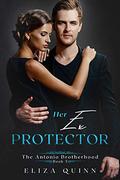 Her Ex Protector (The Antonio Brotherhood #3) by Eliza Quinn