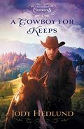 Cowboy for Keeps by Jody Hedlund