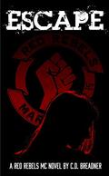 Escape (Red Rebels MC #6) by C.D. Breadner